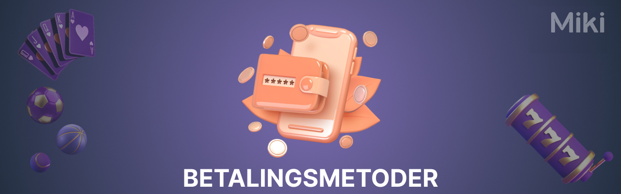 Miki casino betalingsmetoder