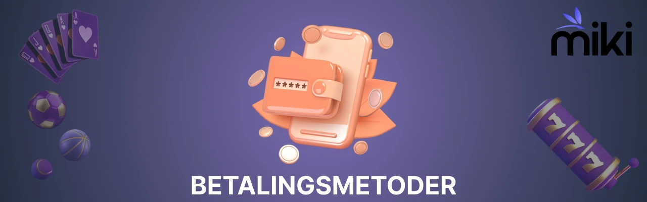 Miki casino betalingsmetoder