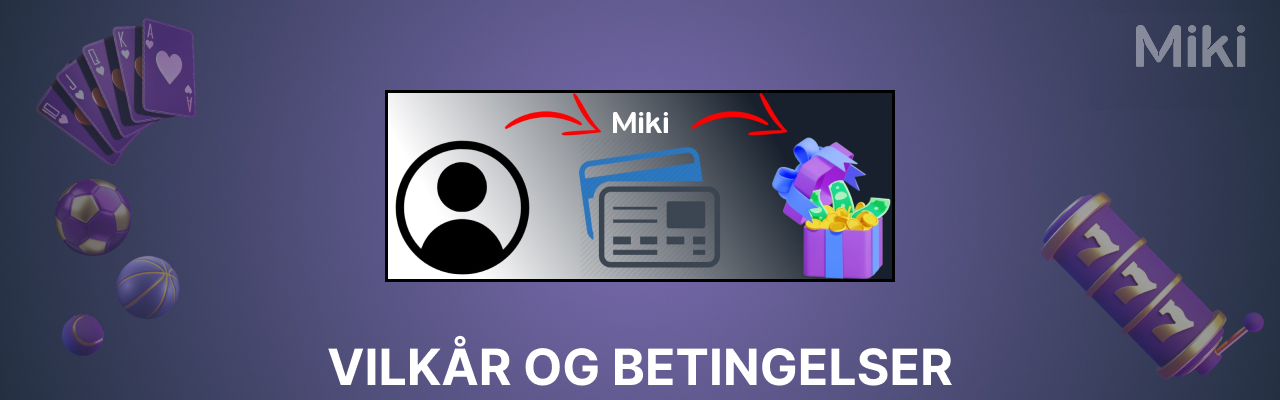 Vilkar og betingelser for miki velkomstbonus