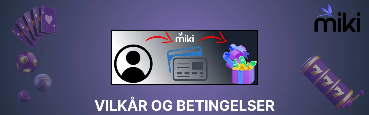Vilkår og betingelser for miki velkomstbonus
