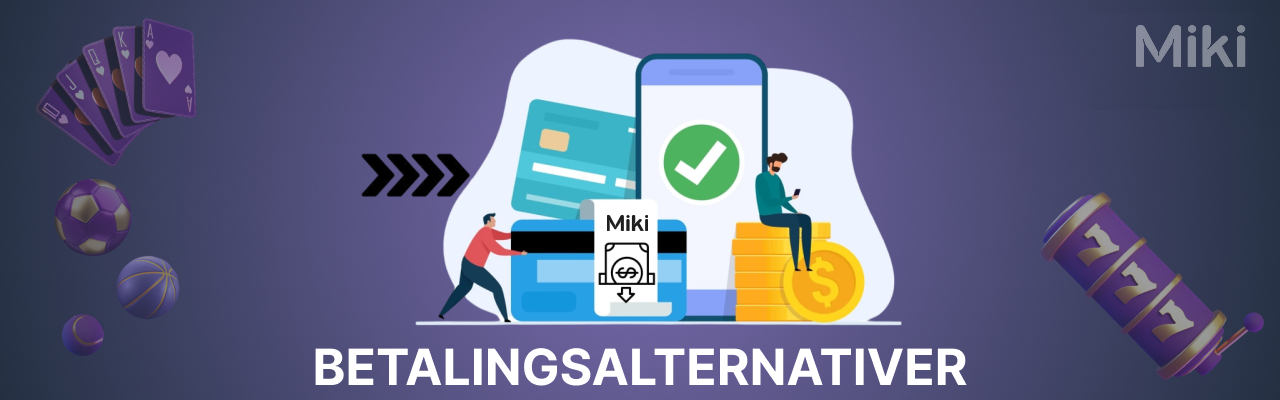 Miki betalingsmetoder
