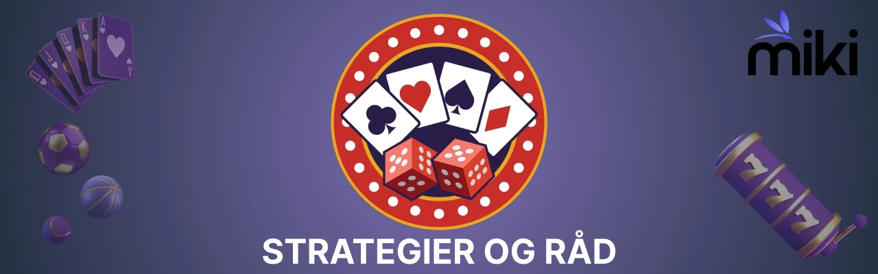 Strategier og råd for miki casino spill