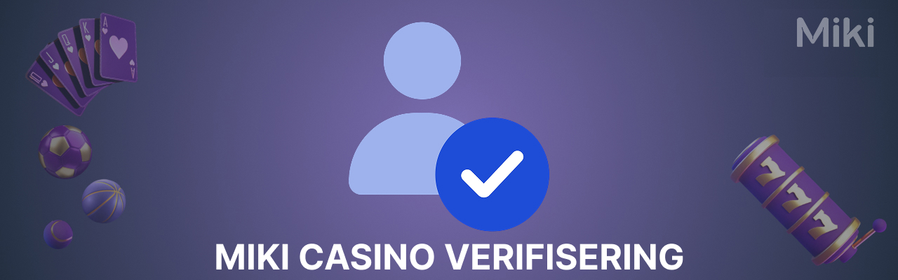Miki casino identitetsverifisering